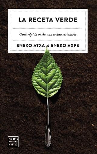 RECETA VERDE, LA | 9788408279983 | ATXA, ENEKO; AXPE, ENEKO | Llibreria Drac - Llibreria d'Olot | Comprar llibres en català i castellà online