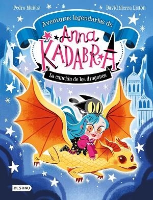 CANCIÓN DE LOS DRAGONES, LA (ANNA KADABRA AVENTURAS LEGENDARIAS 2) | 9788408279327 | MAÑAS, PEDRO; SIERRA, DAVID | Llibreria Drac - Librería de Olot | Comprar libros en catalán y castellano online