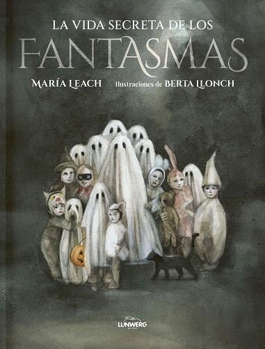 VIDA SECRETA DE LOS FANTASMAS, LA | 9788419875099 | LEACH, MARÍA; LLONCH, BERTA | Llibreria Drac - Llibreria d'Olot | Comprar llibres en català i castellà online