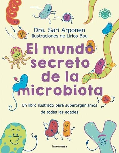 MUNDO SECRETO DE LA MICROBIOTA, EL | 9788408280125 | ARPONEN, SARI; BOU, LIRIOS | Llibreria Drac - Llibreria d'Olot | Comprar llibres en català i castellà online