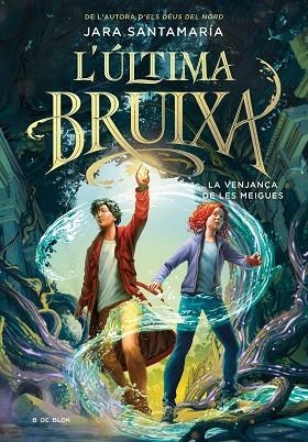 VENJANÇA DE LES MEIGUES, LA (L'ÚLTIMA BRUIXA 2) | 9788419522191 | SANTAMARÍA, JARA | Llibreria Drac - Llibreria d'Olot | Comprar llibres en català i castellà online