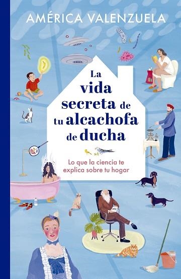 VIDA SECRETA DE TU ALCACHOFA DE DUCHA, LA | 9788408279204 | VALENZUELA, AMÉRICA; LÓPEZ DE MUNÁIN, IRATXE | Llibreria Drac - Llibreria d'Olot | Comprar llibres en català i castellà online