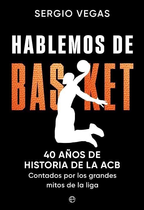 HABLEMOS DE BASKET | 9788413846576 | VEGAS, SERGIO | Llibreria Drac - Llibreria d'Olot | Comprar llibres en català i castellà online