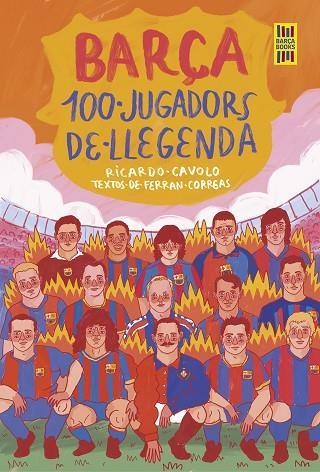 BARÇA. 100 JUGADORS DE LLEGENDA | 9788419430113 | CAVOLO, RICARDO; CORREAS, FERRAN | Llibreria Drac - Librería de Olot | Comprar libros en catalán y castellano online