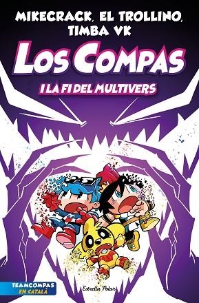 COMPAS I LA FI DEL MULTIVERS, LOS (LOS COMPAS 10) | 9788413896878 | MIKECRACK; EL TROLLINO; TIMBA VK | Llibreria Drac - Llibreria d'Olot | Comprar llibres en català i castellà online