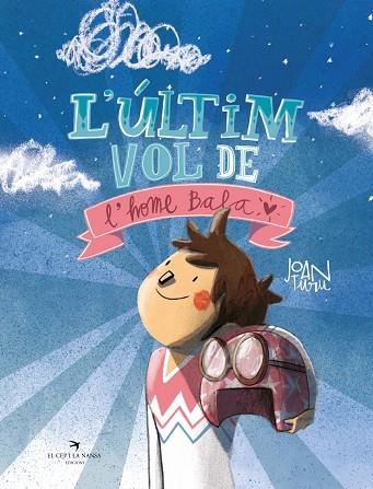 ÚLTIM VOL DE L'HOME BALA, L' | 9788419747204 | TURU, JOAN | Llibreria Drac - Llibreria d'Olot | Comprar llibres en català i castellà online