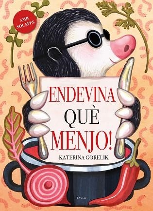 ENDEVINA QUÈ MENJO! | 9788447950669 | GORELIK, KATERINA | Llibreria Drac - Llibreria d'Olot | Comprar llibres en català i castellà online