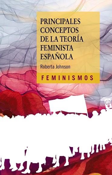 PRINCIPALES CONCEPTOS DE LA TEORÍA FEMINISTA ESPAÑOLA | 9788437646701 | JOHNSON, ROBERTA | Llibreria Drac - Llibreria d'Olot | Comprar llibres en català i castellà online