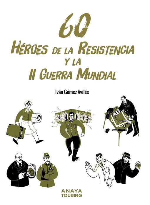 60 HÉROES DE LA RESISTENCIA Y LA II GUERRA MUNDIAL | 9788491586654 | GÓMEZ, IVÁN | Llibreria Drac - Llibreria d'Olot | Comprar llibres en català i castellà online