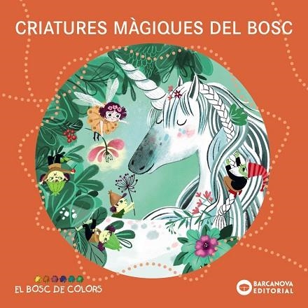 CRIATURES MÀGIQUES DEL BOSC (BOSC DE COLORS) | 9788448959104 | BALDÓ, ESTEL; GIL, ROSA; SOLIVA, MARIA | Llibreria Drac - Llibreria d'Olot | Comprar llibres en català i castellà online