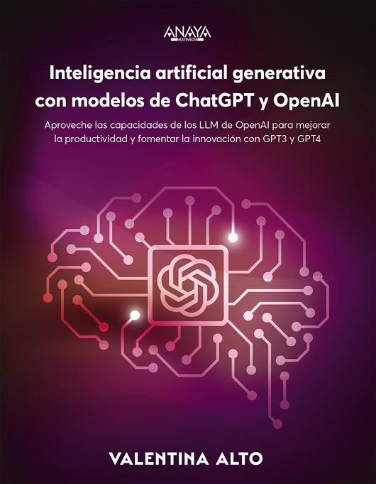 INTELIGENCIA ARTIFICIAL GENERATIVA CON MODELOS DE CHATGPT Y OPENAI | 9788441548961 | ALTO, VALENTINA | Llibreria Drac - Llibreria d'Olot | Comprar llibres en català i castellà online