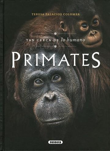 PRIMATES. TAN CERCA DE LO HUMANO | 9788467795936 | PAUEL, CLARA | Llibreria Drac - Llibreria d'Olot | Comprar llibres en català i castellà online