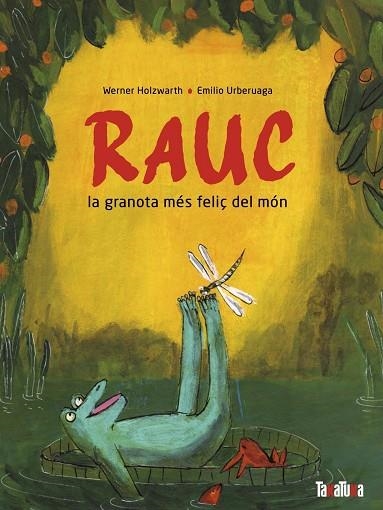 RAUC, LA GRANOTA MÉS FELIÇ DEL MÓN | 9788418821691 | HOLZWART, WERNER | Llibreria Drac - Llibreria d'Olot | Comprar llibres en català i castellà online