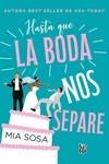 HASTA QUE LA BODA NOS SEPARE | 9788419873064 | SOSA, MIA | Llibreria Drac - Llibreria d'Olot | Comprar llibres en català i castellà online