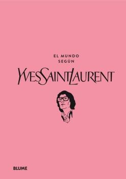 MUNDO SEGÚN YVES SAINT LAURENT, EL | 9788419785527 | MAURIÈS, PATRIC;  NAPIAS, JEAN-CHRISTOPHE | Llibreria Drac - Llibreria d'Olot | Comprar llibres en català i castellà online