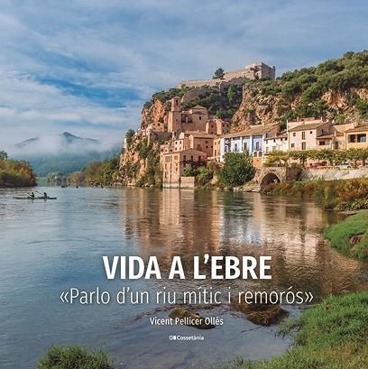 VIDA A L'EBRE | 9788413563046 | PELLICER, VICENT | Llibreria Drac - Llibreria d'Olot | Comprar llibres en català i castellà online