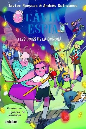 ?ÀVIA ESPIA I LES JOIES DE LA CORONA, L' | 9788468362496 | RUESCAS, JAVIER; QUINZAÑOS, ANDRÉS | Llibreria Drac - Llibreria d'Olot | Comprar llibres en català i castellà online