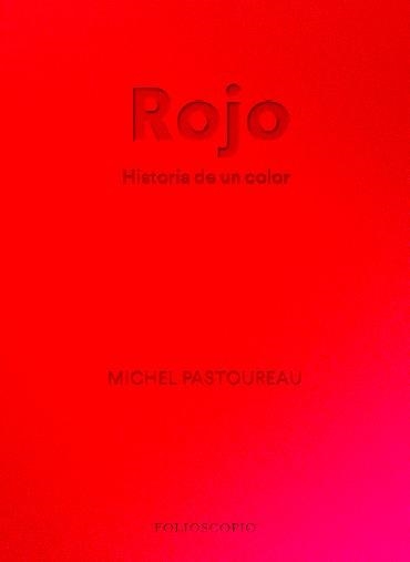 ROJO. HISTORIA DE UN COLOR | 9788412712230 | PASTOUREAU, MICHEL | Llibreria Drac - Llibreria d'Olot | Comprar llibres en català i castellà online