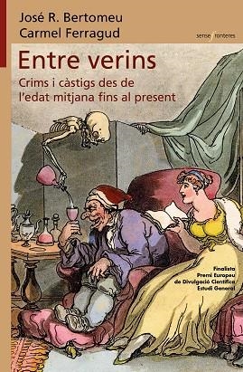 ENTRE VERINS. CRIMS I CÀSTIGS DES DE L’EDAT MITJANA FINS AL PRESENT | 9788413585550 | BERTOMEU, JOSE R.; FERRAGUD, CARMEL | Llibreria Drac - Librería de Olot | Comprar libros en catalán y castellano online