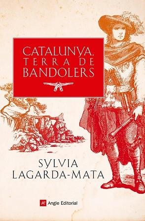 CATALUNYA, TERRA DE BANDOLERS | 9788419017857 | LAGARDA-MATA, SYLVIA | Llibreria Drac - Llibreria d'Olot | Comprar llibres en català i castellà online