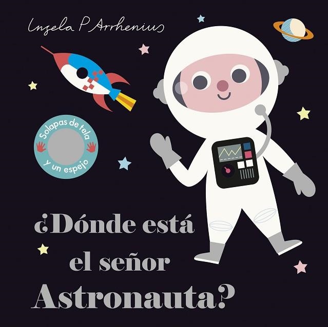 DÓNDE ESTÁ EL SEÑOR ASTRONAUTA | 9788408227762 | ARRHENIUS, INGELA P. | Llibreria Drac - Librería de Olot | Comprar libros en catalán y castellano online