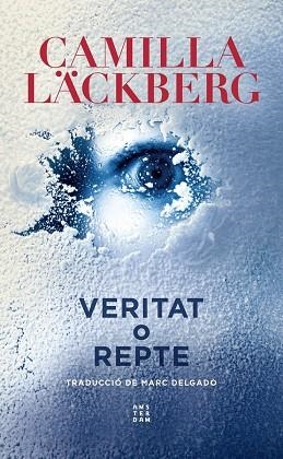 VERITAT O REPTE | 9788417918835 | LÄCKBERG, CAMILLA | Llibreria Drac - Librería de Olot | Comprar libros en catalán y castellano online