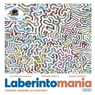 LABERINTOMANIA | 9788412725346 | DE LAGAUSIE, JUSTINE; MARTIN, RAPHAËL | Llibreria Drac - Llibreria d'Olot | Comprar llibres en català i castellà online