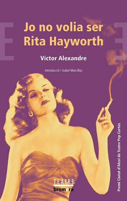 JO NO VOLIA SER RITA HAYWORTH | 9788413585925 | ALEXANDRE, VÍCTOR | Llibreria Drac - Librería de Olot | Comprar libros en catalán y castellano online