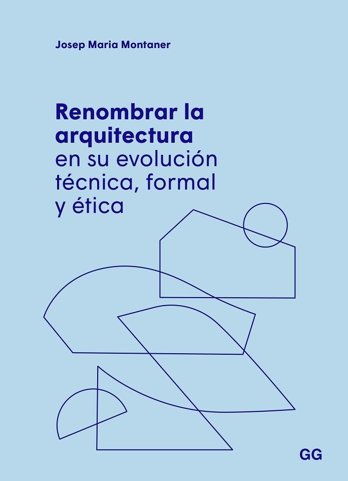 RENOMBRAR LA ARQUITECTURA EN SU EVOLUCIÓN TÉCNICA, FORMAL Y ÉTICA | 9788425234651 | MONTANER, JOSEP MARIA | Llibreria Drac - Llibreria d'Olot | Comprar llibres en català i castellà online