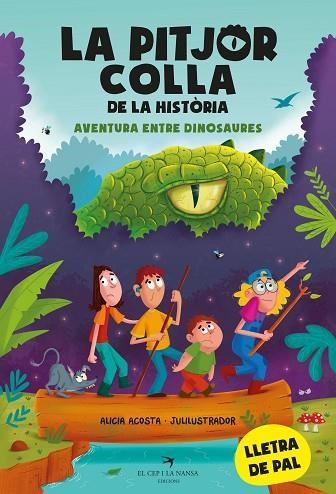 AVENTURA ENTRE DINOSAURES (LA PITJOR COLLA DE LA HISTÒRIA 1) | 9788419747099 | ACOSTA, ALICIA | Llibreria Drac - Llibreria d'Olot | Comprar llibres en català i castellà online