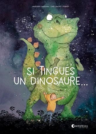 SI TINGUÉS UN DINOSAURE... | 9788419565587 | SANTACANA, MARGARIDA | Llibreria Drac - Llibreria d'Olot | Comprar llibres en català i castellà online