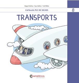 TRANSPORTS (PLE DE SIGNES 8) | 9788419565525 | MOLINA, RAQUEL I SARA | Llibreria Drac - Llibreria d'Olot | Comprar llibres en català i castellà online