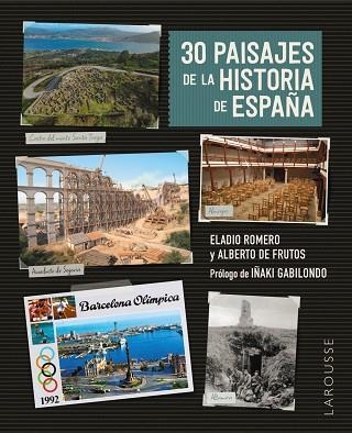 30 PAISAJES DE LA HISTORIA DE ESPAÑA | 9788419739544 | ROMERO, ELADIO; FRUTOS, ALBERTO DE | Llibreria Drac - Llibreria d'Olot | Comprar llibres en català i castellà online