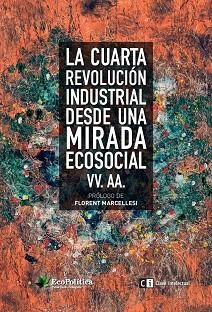 CUARTA REVOLUCIÓN INDUSTRIAL DESDE UNA MIRADA  ECOSOCIAL, LA | 9788494794827 | Llibreria Drac - Llibreria d'Olot | Comprar llibres en català i castellà online