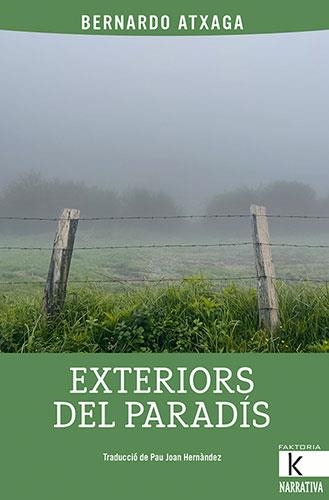 EXTERIORS DEL PARADÍS | 9788418558795 | ATXAGA, BERNARDO | Llibreria Drac - Llibreria d'Olot | Comprar llibres en català i castellà online