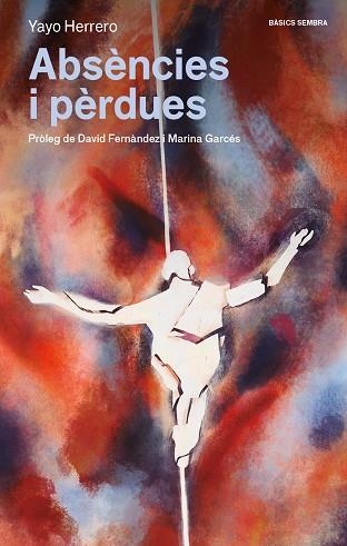 ABSÈNCIES I PÈRDUES | 9788416698967 | HERRERO, YAYO | Llibreria Drac - Librería de Olot | Comprar libros en catalán y castellano online