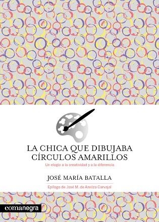 CHICA QUE DIBUJABA CÍRCULOS AMARILLOS, LA | 9788419590695 | BATALLA, JOSÉ MARÍA | Llibreria Drac - Librería de Olot | Comprar libros en catalán y castellano online