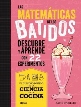 CIENCIA COCINA. MATEMÁTICAS DE LOS BATIDOS | 9788419785695 | STECKIES, KATIE | Llibreria Drac - Llibreria d'Olot | Comprar llibres en català i castellà online