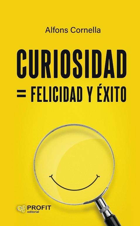 CURIOSIDAD = FELICIDAD Y ÉXITO | 9788419841070 | CORNELLA, ALFONS | Llibreria Drac - Llibreria d'Olot | Comprar llibres en català i castellà online