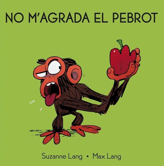 NO M'AGRADA EL PEBROT | 9788418696329 | LANG, SUZANNE | Llibreria Drac - Llibreria d'Olot | Comprar llibres en català i castellà online