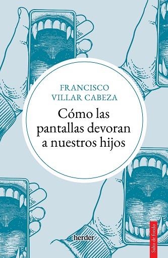 CÓMO LAS PANTALLAS DEVORAN A NUESTROS HIJOS | 9788425450747 | VILLAR CABEZA, FRANCISCO | Llibreria Drac - Llibreria d'Olot | Comprar llibres en català i castellà online