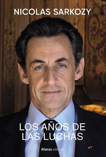 AÑOS DE LAS LUCHAS, LOS | 9788411485036 | SARKOZY, NICOLAS | Llibreria Drac - Llibreria d'Olot | Comprar llibres en català i castellà online