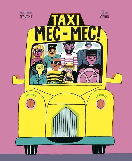 TAXI MEC-MEC! | 9788418690273 | GÉHIN, ÉLISA/SERVANT, STÉPHANE | Llibreria Drac - Llibreria d'Olot | Comprar llibres en català i castellà online