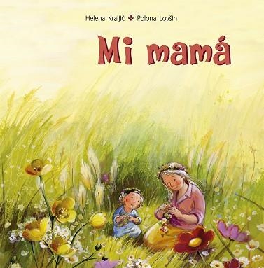 MI MAMÁ | 9788491454489 | HELENA KRALJIC | Llibreria Drac - Llibreria d'Olot | Comprar llibres en català i castellà online