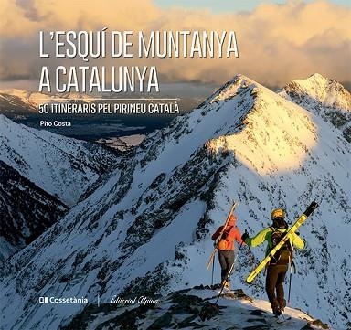 ESQUÍ DE MUNTANYA A CATALUNYA, L' | 9788413563237 | COSTA, PITO | Llibreria Drac - Llibreria d'Olot | Comprar llibres en català i castellà online