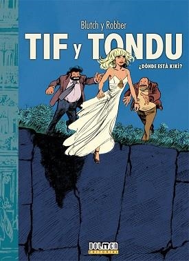 TIF Y TONDU ¿DÓNDE ESTÁ KIKÍ? | 9788419740342 | BLUTCH; ROBBER | Llibreria Drac - Llibreria d'Olot | Comprar llibres en català i castellà online