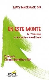 EN ESTE MONTE | 9788483538340 | MCCORMACK, OCD, MARY | Llibreria Drac - Llibreria d'Olot | Comprar llibres en català i castellà online