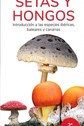 SETAS Y HONGOS. INTRODUCCION A LAS ESPECIES IBERICAS, BALEARES Y CANARIAS (GUIAS DESPLEGABLES TUNDRA) | 9788418458118 | HERNANDEZ, VICTOR J./SERRANO EZQUERRA, FRANCISCO | Llibreria Drac - Llibreria d'Olot | Comprar llibres en català i castellà online