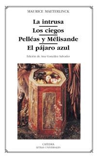 INTRUSA, LOS CIEGOS, PELLEAS Y MELISANDE, EL PAJARO AZUL, LA | 9788437618623 | MAETERLINCK, MAURICE | Llibreria Drac - Llibreria d'Olot | Comprar llibres en català i castellà online