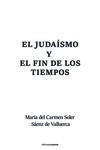 JUDAÍSMO Y EL FIN DE LOS TIEMPOS, EL | 9788419890146 | SOLER SÁENZ DE VALLUERCA, MARÍA DEL CARMEN | Llibreria Drac - Llibreria d'Olot | Comprar llibres en català i castellà online